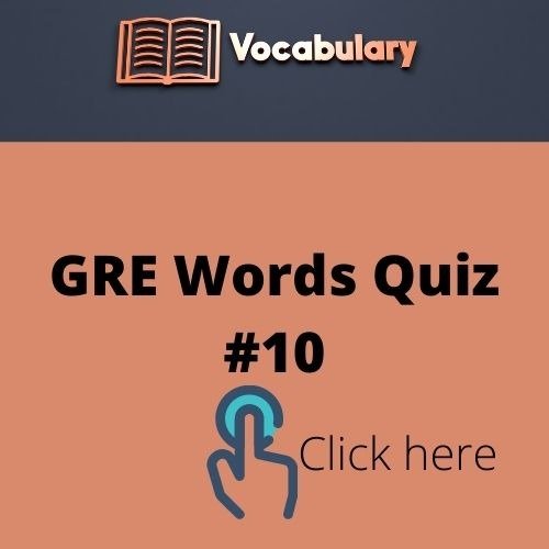 GRE Words Quiz #10