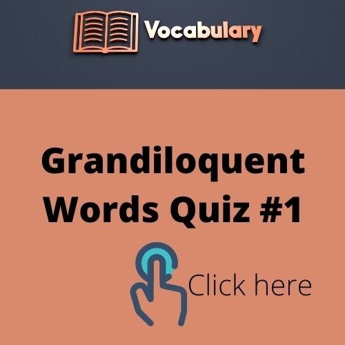 Grandiloquent Words Quiz