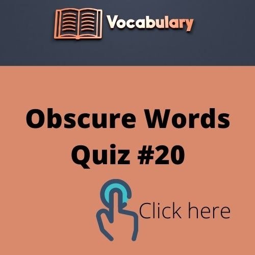 Obscure Words Quiz (19)