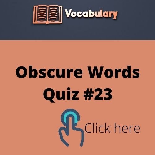 Obscure Words Quiz (22)